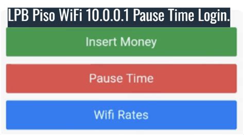 piso wifi pause time 10.0 0.1 login|LPB Piso WiFi 10.0.0.1 Pause Time Login: Maximizing Your Internet Us.